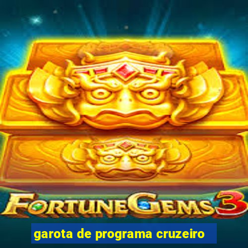 garota de programa cruzeiro